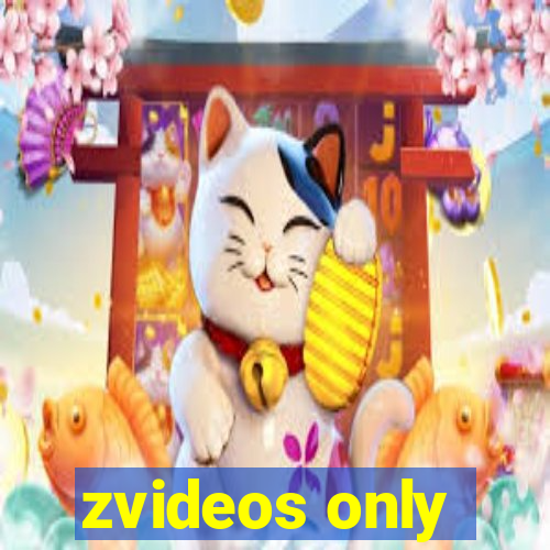 zvideos only